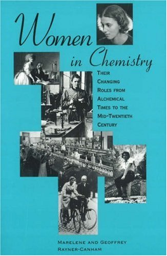 Imagen de archivo de Women in Chemistry: Their Changing Roles from Alchemical Times to the Mid-Twentieth Century a la venta por ThriftBooks-Dallas