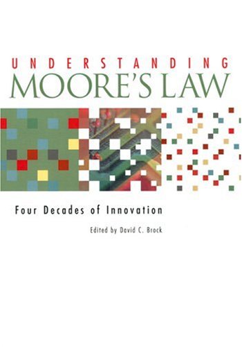 Stock image for Understanding Moore's Law: Four Decades of Innovation for sale by Affordable Collectibles