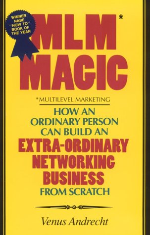 Imagen de archivo de MLM Magic Multilevel Marketing : How an Ordinary Person Can Build an Extra-Ordinary Networking Business from Scratch a la venta por Better World Books