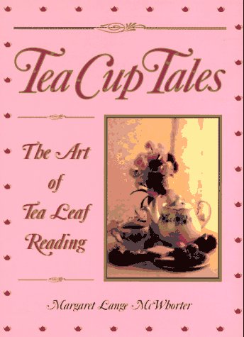 Imagen de archivo de Tea Cup Tales: The Art of Reading Tea Leaves a la venta por Zoom Books Company