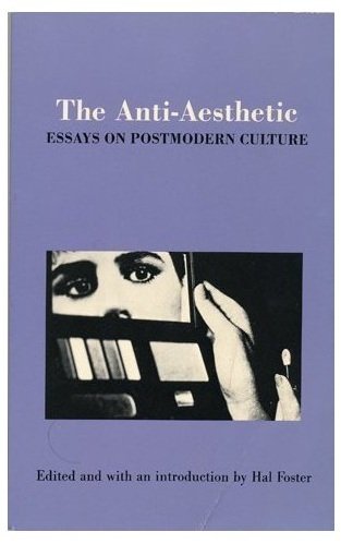 9780941920018: The Anti-Aesthetic: Essays on Postmodern Culture