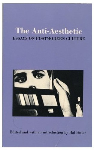 Stock image for The Anti-Aesthetic : Essays on Postmodern Culture for sale by Better World Books