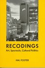 Imagen de archivo de Recodings: Art, Spectacle, Cultural Politics a la venta por Wonder Book