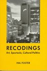 Stock image for Recodings: Art, Spectacle, Cultural Politics for sale by Wonder Book