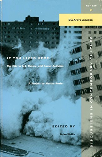 If You Lived Here: The City in Art, Theory, and Social Activism : A Project (DISCUSSIONS IN CONTEMPORARY CULTURE) (9780941920186) by Rosler, Martha