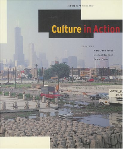 Imagen de archivo de Culture in Action: A Public Art Program of Sculpture Chicago a la venta por Open Books