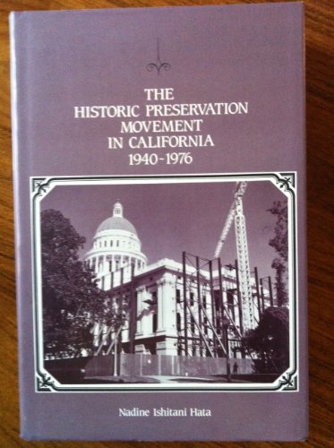 Beispielbild fr The Historic Preservation Movement in California 1940-1976 zum Verkauf von TotalitarianMedia