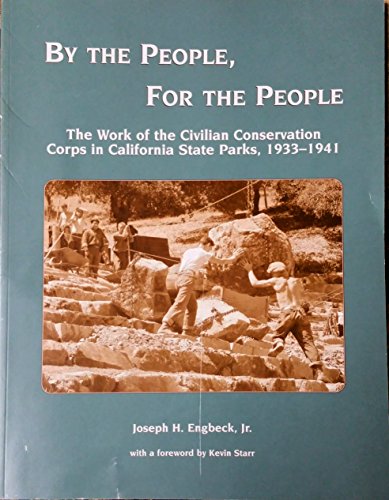 Stock image for By the People,for the People: The Work of the Civilian Conservation Corps in California State Parks, 1933-1941 for sale by GridFreed