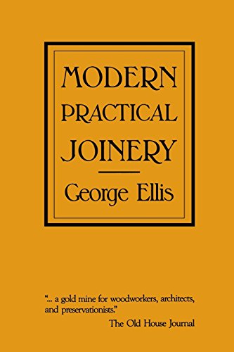 9780941936088: Modern Practical Joinery: A Treatise on the Practice of Joiner's Work by Hand and Machine, for the Use of Workmen, Architects, Builders, and Machinists