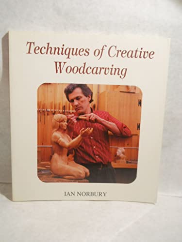 Stock image for Techniques of Creative Woodcarving for sale by Front Cover Books