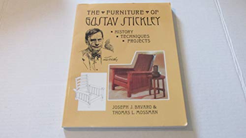 Imagen de archivo de The Furniture of Gustav Stickley: History, Techniques, and Projects a la venta por Goodwill of Colorado