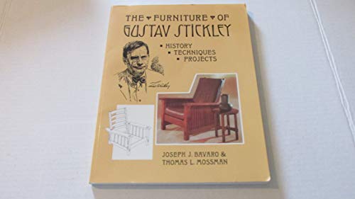 9780941936354: The Furniture of Gustav Stickley: History, Techniques, Projects: History, Techniques, and Projects