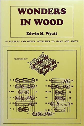 Stock image for Wonders in Wood : 46 Puzzles and Other Novelties to Make and Solve for sale by Better World Books