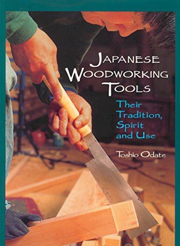 9780941936460: Japanese Woodworking Tools: Their Tradition, Spirit, and Use