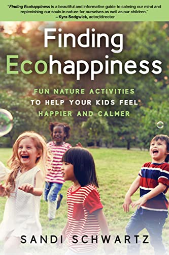 Imagen de archivo de Finding Ecohappiness: Fun Nature Activities to Help Your Kids Feel Happier and Calmer a la venta por KuleliBooks