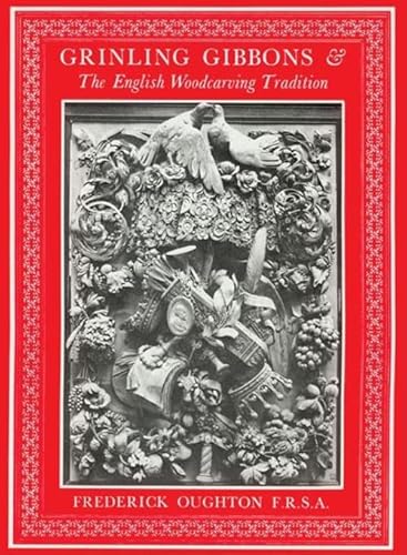 Stock image for Grinling Gibbons & the English Woodcarving Tradition for sale by Daedalus Books