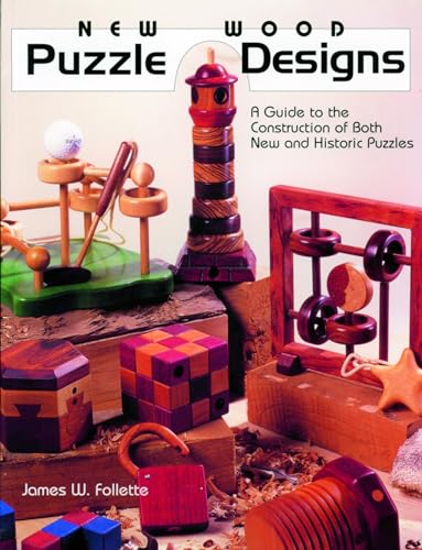 9780941936576: New Wood Puzzle Designs: A Guide to the Construction of Both New & Historic Puzzles: A Guide to the Construction of Both New and Historic Puzzles