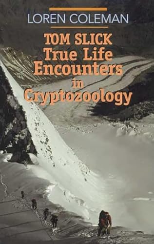 9780941936743: Tom Slick: True Life Encounters in Cryptozoology [Lingua Inglese]