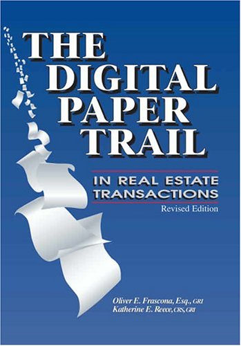 Stock image for The Digital Paper Trail: In Real Estate Transactions : Forms, Letters, Clauses and E-Mails for sale by HPB-Red