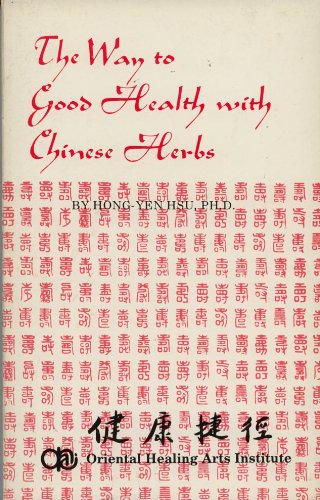 Stock image for The Way to Good Health With Chinese Herbs for sale by ThriftBooks-Dallas