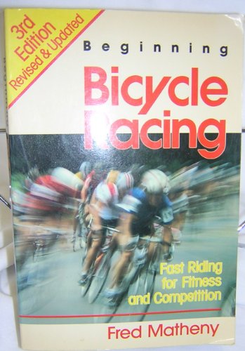 Beispielbild fr Beginning Bicycle Racing zum Verkauf von Wonder Book