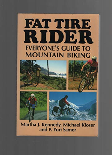 Imagen de archivo de Fat Tire Rider. Everyone's Guide to Mountain Biking a la venta por Bookworm Books