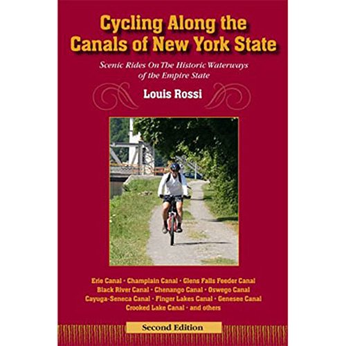 Beispielbild fr Cycling Along The Canals of New York State, 2nd Edition: Scenic Rides On The Historic Waterways Of The Empire State zum Verkauf von Wonder Book