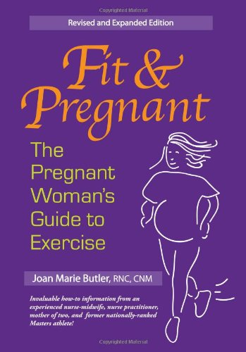 Beispielbild fr Fit and Pregnant: The Pregnant Woman's Guide To Exercise zum Verkauf von Wonder Book