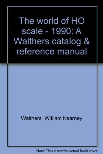 Beispielbild fr The world of HO scale - 1990: A Walthers catalog & reference manual zum Verkauf von Bingo Books 2