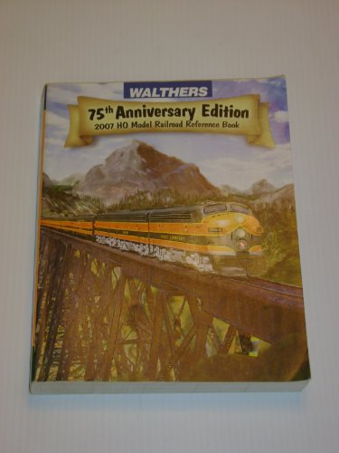 Imagen de archivo de Walthers 75th Anniversary Edition 2007 HO model Railroad reference Book a la venta por John M. Gram