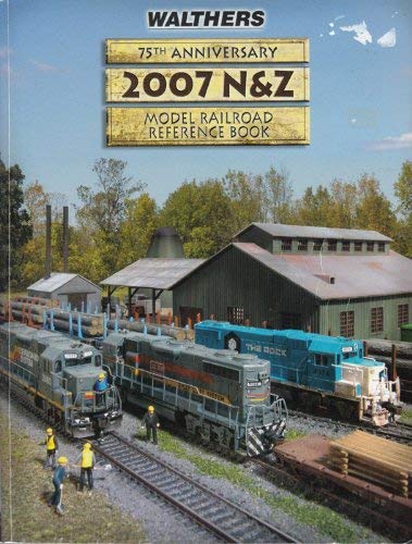 Walthers 75th Anniversary 2007 N&Z Model Railroad Reference Book