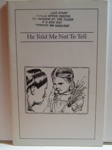 He Told Me Not to Tell (9780941953146) by Fay, Jennifer; Staff, King County Sexual Assault Center; Jo Stowell, MA MED; Mary Dietzel, RN MS W