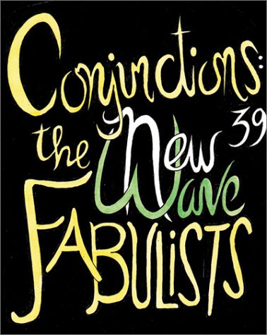 Beispielbild fr Conjunctions: 39, The New Wave Fabulists zum Verkauf von Zoom Books Company