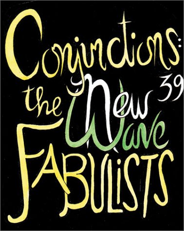 Stock image for Conjunctions: 39, The New Wave Fabulists for sale by Once Upon A Time Books