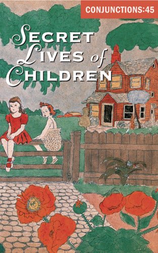 Imagen de archivo de Conjunctions: 45, Secret Lives Of Children a la venta por Wonder Book