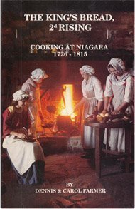 Stock image for THE KING'S BREAD, 2D RISING: COOKING AT NIAGARA 1726 - 1815. (AUTOGRAPHED) for sale by Irish Booksellers