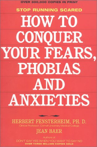 Stock image for How to Conquer Your Fears, Phobias and Anxieties: Stop Running Scared for sale by Idaho Youth Ranch Books