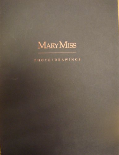 Mary Miss, Photo/Drawings: April 2-28, 1991, Freedman Gallery, Albright College, Reading Pennsylvania (9780941972123) by Miss, Mary