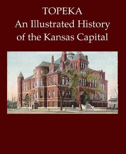 Stock image for Topeka: An Illustrated History of the Kansas Capital for sale by Bookends