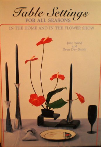 Imagen de archivo de Table Settings for All Seasons in the Home and in the Flower Show a la venta por ThriftBooks-Dallas