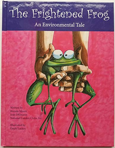 Beispielbild fr The Frightened Frog (An Environmental Tale) zum Verkauf von Wonder Book