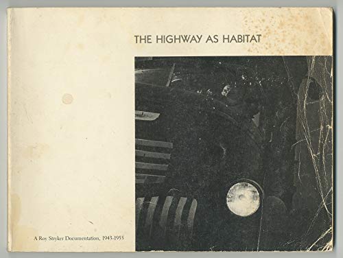 9780942006117: The Highway as habitat: A Roy Stryker documentation, 1943-1955 : [exhibition ...