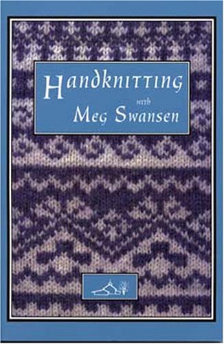 Imagen de archivo de Handknitting With Meg Swansen a la venta por Front Cover Books