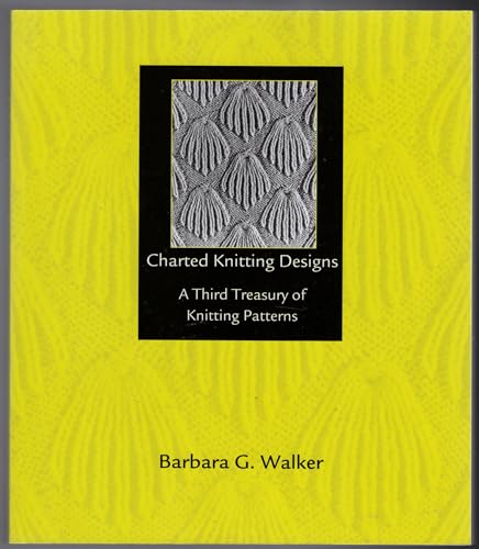 Stock image for Charted Knitting Designs: A Third Treasury of Knitting Patterns for sale by Ergodebooks