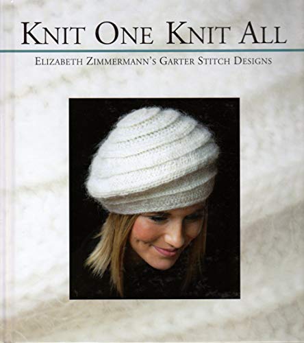 9780942018356: Knit One Knit All: Elizabeth Zimmermann's Garter Stitch Designs