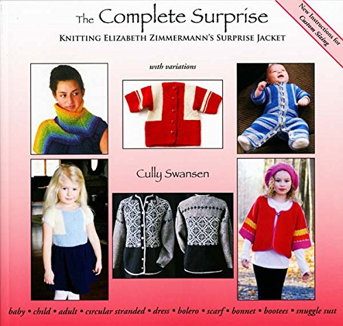 9780942018394: The Complete Surprise: Knitting Elizabeth Zimmermann's Surprise Jacket by Elizabeth Zimmermann (2016-05-06)