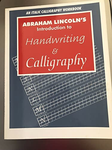 Abraham Lincoln's Introduction to Handwriting & Calligraphy (9780942032123) by Lincoln, Abraham Wesley