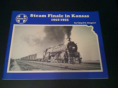 Stock image for Santa Fe steam finale in Kansas, 1952-1955 for sale by My Dead Aunt's Books