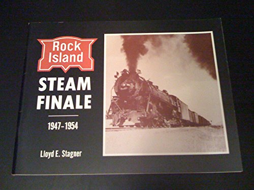 Stock image for Rock Island Steam Finale, 1947-1954 for sale by My Dead Aunt's Books