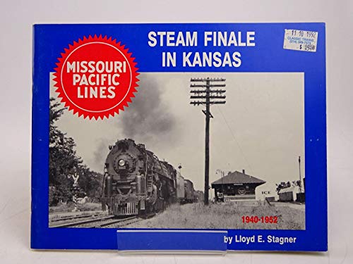 Stock image for Missouri Pacific Steam Finale in Kansas, 1940-1952 for sale by Jackson Street Booksellers